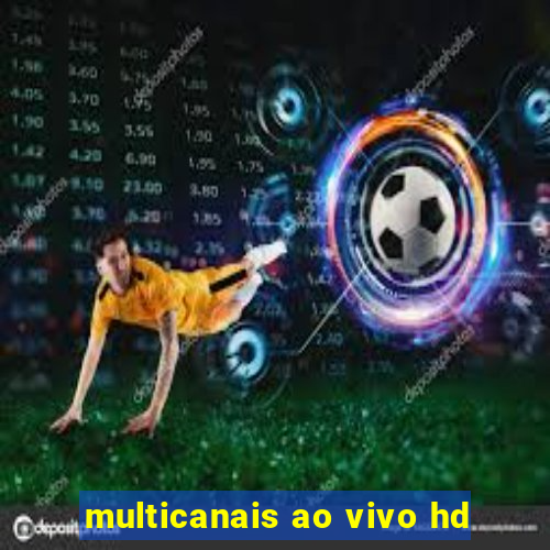 multicanais ao vivo hd